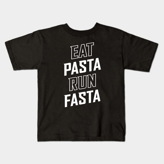 Eat Pasta Run Fasta Kids T-Shirt by brogressproject